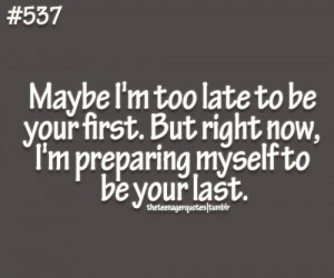 ... Right Now, I’m Preparing Myself To Be Your Last ” ~ Mistake Quote