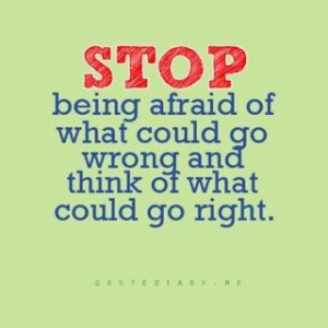 Stop being afraid! #quotes