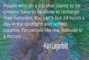 Karl Lagerfeld Alone Creativity quote