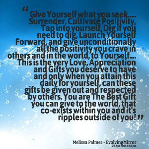 Quotes Picture: give yourself what you seek surrender, cultivate ...