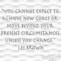 Les Brown #change #goals