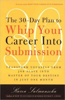... Submission: Transform Yourself from Job Slave to Master of Your