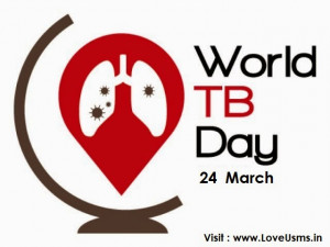 World Tuberculosis-tb- Day Whatsapp Status, Slogans, SMS, Quotes ...