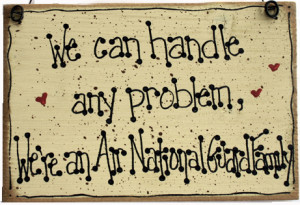 We can handle any problem, we're an Air National Guard Family!