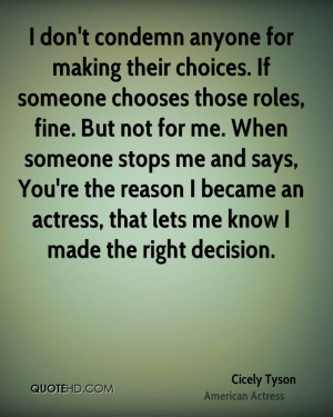 don't condemn anyone for making their choices. If someone chooses ...