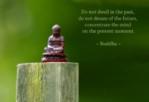 Focus on each present moment. #Buddha