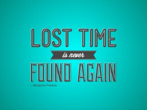 Lost Time Is Never Found Again - Time Quotes