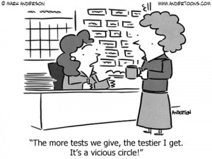 Education Cartoon 6561: The more tests we give, the testier I get. It ...