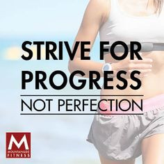 Strive for progress not perfection