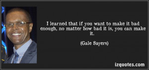 -that-if-you-want-to-make-it-bad-enough-no-matter-how-bad-it-is-you ...