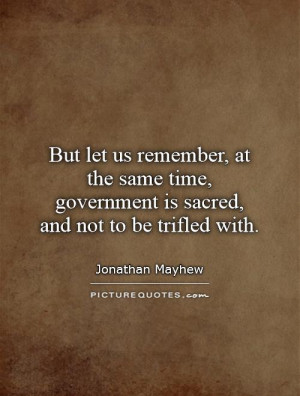 Government Quotes Jonathan Mayhew Quotes
