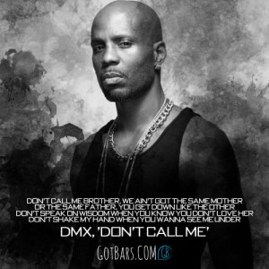 Lines from DMX’s new track ‘Don’t Call Me’, featuring Rakim ...