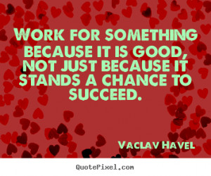 ... vaclav havel more success quotes inspirational quotes love quotes