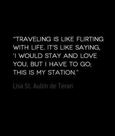 ... Flirting with Life http://solotravelerblog.com/travel-quote-flirting