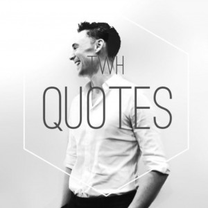Tom Hiddleston Quote