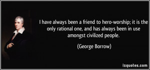 ... and has always been in use amongst civilized people. - George Borrow