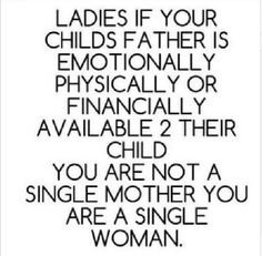 ... Single Women, Quotes, Daddymommi Dramas, True, Truths, Single Mothers