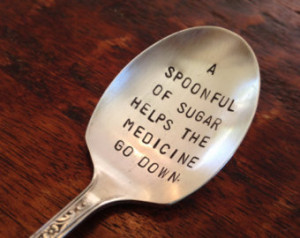 Spoonful Of Sugar Helps The Medic ine Go Down recycled silverware ...