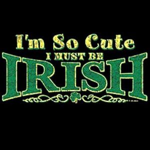 So Cute I Must Be Irish – T-Shirt
