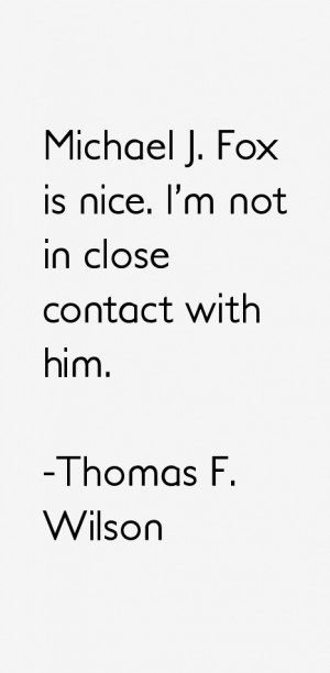 Thomas F. Wilson Quotes & Sayings