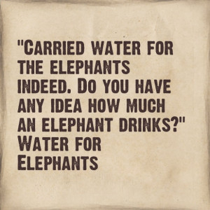 Quote- Water for Elephants