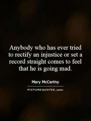 ... record straight comes to feel that he is going mad. Picture Quote #1