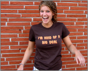Snorg Tees: I'm Kind of a Big Deal