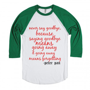 peter-pan-quote-t-shirt.american-apparel-unisex-baseball-tee.white ...