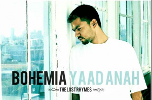 Yaad Anah (Bohemia) Song Lyrics 2014 (Song Coming Soon)