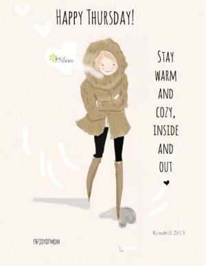 Happy Thursday! Stay warm and cozy, inside and out.