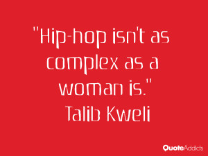 Hip-hop isn't as complex as a woman is.. #Wallpaper 3