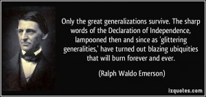 the great generalizations survive. The sharp words of the Declaration ...