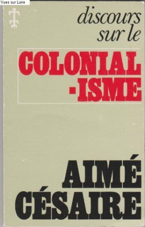 Discours sur le colonialisme de Aimé CESAIRE, http://www.amazon.fr/dp ...