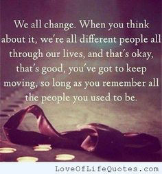We all change… Quote from 