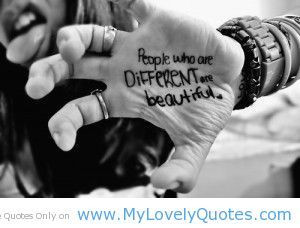 People who are different are beautiful unique people quotes - My ...