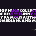 ... of best 66 funny quotes by famous authors, comedians and more