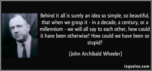 More John Archibald Wheeler Quotes