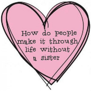 The 33 All Time Best Quotes About Sisters