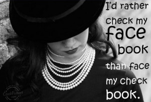 Facebook Status Quote: I’d rather check my Facebook than face ...
