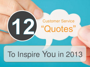 12 Customer Service Quotes to Inspire You in 2013