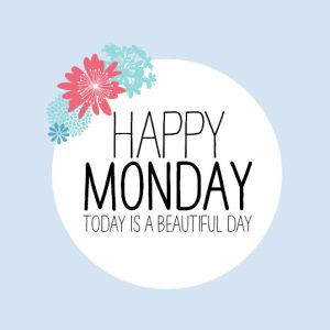 Happy-Monday-Today-is-a-beautiful-day.jpg