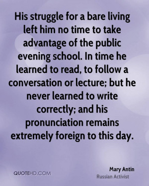 ... correctly; and his pronunciation remains extremely foreign to this day