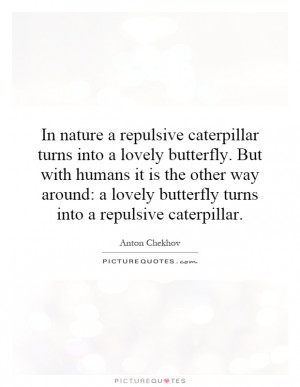 Butterfly Quotes Humanity Quotes Human Quotes Anton Chekhov Quotes ...