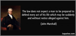 The law does not expect a man to be prepared to defend every act of ...