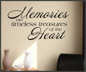 ... Bad - Sayings – Quote - Mrmories are timeless treasures of the heart