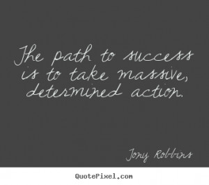 Quotes about success - The path to success is to take massive ...