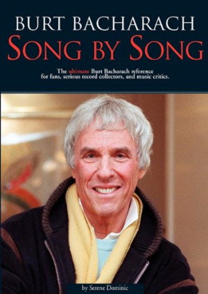 Burt Bacharach: Song by Song: The Ultimate Burt Bacharach Reference ...