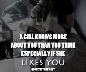 girl knows more about you than you think, especially if she likes ...