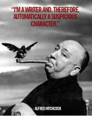 writer and, therefore, automatically a suspicious character.