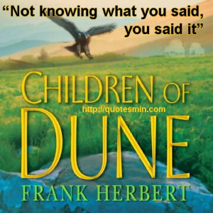 Frank Herbert - Children Of Dune Literary Quote: 